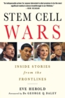 Stem Cell Wars : Inside Stories from the Frontlines - Book