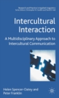 Intercultural Interaction : A Multidisciplinary Approach to Intercultural Communication - Book