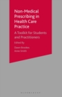 Non-Medical Prescribing in Healthcare Practice : A Toolkit for Students and Practitioners - Book
