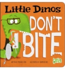 Little Dinos Don't Bite - Book