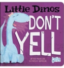 Little Dinos Don't Yell - Book