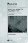 European Migration Policies in Flux : Changing Patterns of Inclusion and Exclusion - Book