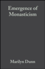 The Emergence of Monasticism : From the Desert Fathers to the Early Middle Ages - Book