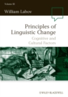 Principles of Linguistic Change, Volume 3 : Cognitive and Cultural Factors - Book