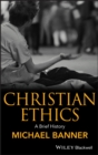 Christian Ethics : A Brief History - Book