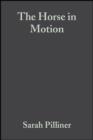 The Horse in Motion : The Anatomy and Physiology of Equine Locomotion - eBook