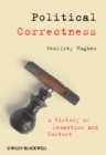 Political Correctness : A History of Semantics and Culture - Book