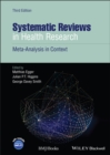 Systematic Reviews in Health Research : Meta-Analysis in Context - Book