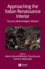 Approaching the Italian Renaissance Interior : Sources, Methodologies, Debates - Book