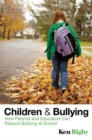 Children and Bullying : How Parents and Educators Can Reduce Bullying at School - Book