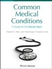 Common Medical Conditions : A Guide for the Dental Team - Book