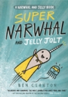 Super Narwhal and Jelly Jolt - Book