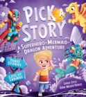 Pick a Story: A Superhero Mermaid Dragon Adventure - Book