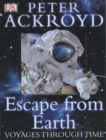 Peter Ackroyd Voyages Through Time:  Escape From Earth - Book