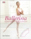 Ballerina : A Step-by-Step Guide to Ballet - Book