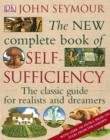 The New Complete Book of Self-Sufficiency : The Classic Guide for Realists and Dreamers - Book