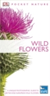 Wild Flowers : A Unique Photographic Guide to British and European Wild Flowers - Book