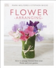 Flower Arranging : How to Arrange Flowers from your Florist and from your Garden - Book