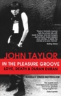 In The Pleasure Groove : Love, Death and Duran Duran - eBook