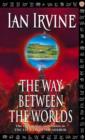 The Way Between The Worlds : The View From The Mirror, Volume Four (A Three Worlds Novel) - eBook