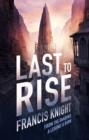 Last to Rise : Book 3 of the Rojan Dizon Novels - eBook