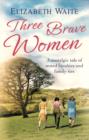 Three Brave Women - eBook