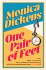One Pair of Feet : 'I envy anyone yet to discover the joy of Monica Dickens ... she's blissfully funny' Nina Stibbe - eBook