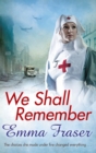 We Shall Remember : The choices she made under fire changed everything . . . - eBook