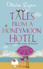Tales From A Honeymoon Hotel: a warm and witty holiday read about life after 'I Do' - eBook