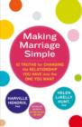 Making Marriage Simple : 10 Truths for Changing the Relationship You Have into the One You Want - eBook