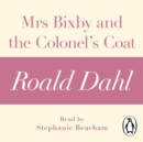 Mrs Bixby and the Colonel's Coat (A Roald Dahl Short Story) - eAudiobook