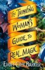 The Thinking Woman's Guide to Real Magic - Book