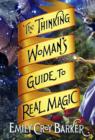 The Thinking Woman's Guide to Real Magic - eBook