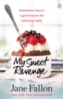 My Sweet Revenge : The deliciously fun and totally irresistible story of one woman s quest to get even - eBook