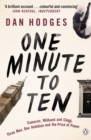 One Minute To Ten : Cameron, Miliband and Clegg. Three Men, One Ambition and the Price of Power - eBook