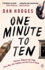 One Minute To Ten : Cameron, Miliband and Clegg. Three Men, One Ambition and the Price of Power - Book