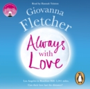 Always With Love : The perfect heart-warming and uplifting love story to cosy up with - eAudiobook