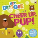 Hey Duggee: Cheer Up, Pup! - eBook