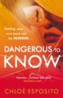 Dangerous to Know : A new, dark and shockingly funny thriller that you won’t be able to put down - Book