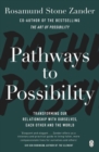 Pathways to Possibility : Transform your outlook on life with the bestselling author of The Art of Possibility - Book