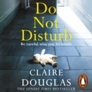 Do Not Disturb : The chilling novel by the author of THE COUPLE AT NO 9 - eAudiobook
