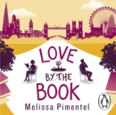 Love by the Book : A hilarious take on modern dating, think Bridget Jones's Diary meets HBO's Girls - eAudiobook