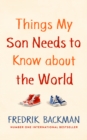 Things My Son Needs to Know About The World - Book