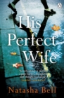 His Perfect Wife : This is no ordinary psychological thriller - eBook