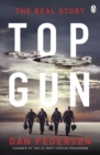 Topgun : The thrilling true story behind the action-packed classic film - eBook