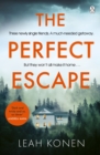 The Perfect Escape : The twisty psychological thriller that will keep you guessing until the end - Book