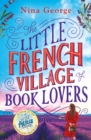 The Little French Village of Book Lovers : From the million-copy bestselling author of The Little Paris Bookshop - Book