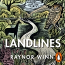 Landlines : The No 1 Sunday Times bestseller about a thousand-mile journey across Britain from the author of The Salt Path - eAudiobook