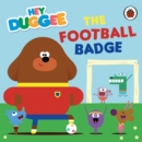 Hey Duggee: The Football Badge - Book