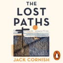The Lost Paths : A History of How We Walk From Here To There - eAudiobook